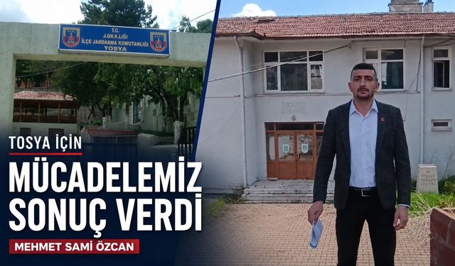 Özcan: Tosya için verdiğimiz mücadele sonuç verdi