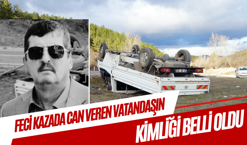 Kastamonu’da feci kazada can veren vatandaşın kimliği belli oldu