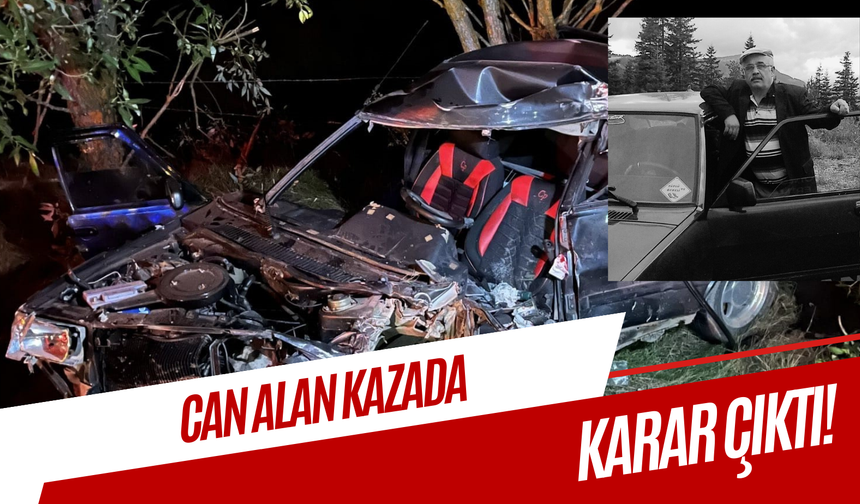 Kastamonu'da can alan kazada karar çıktı!