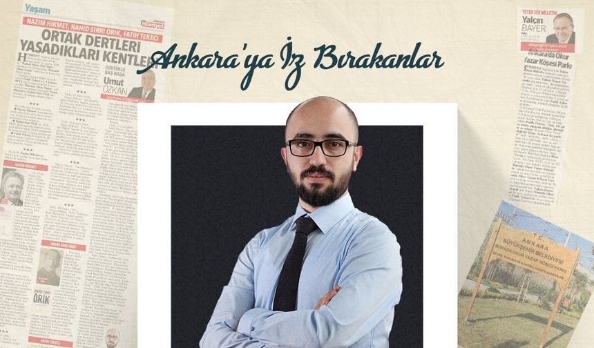 Kastamonulu gazeteci Fatih Tekeci, Ankara'ya iz bıraktı