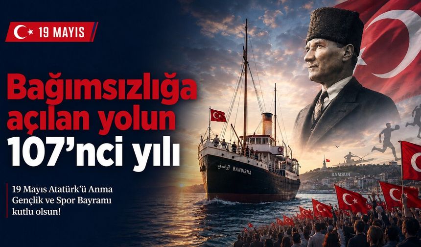 Bağımsızlığa açılan yolun 107’nci yılı KUTLU OLSUN!
