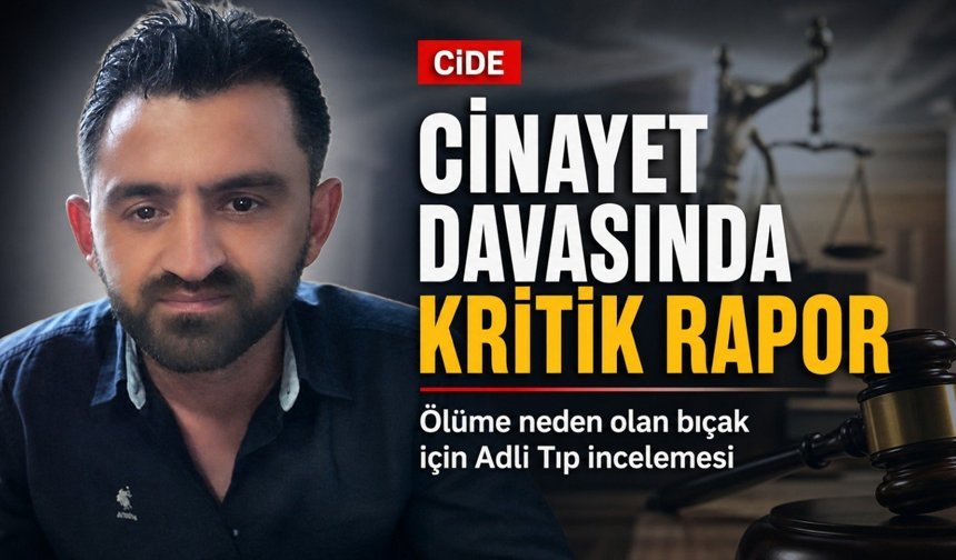 Cide’de öldürülen Yılmaz Fayiz’in davasında yeni gelişme