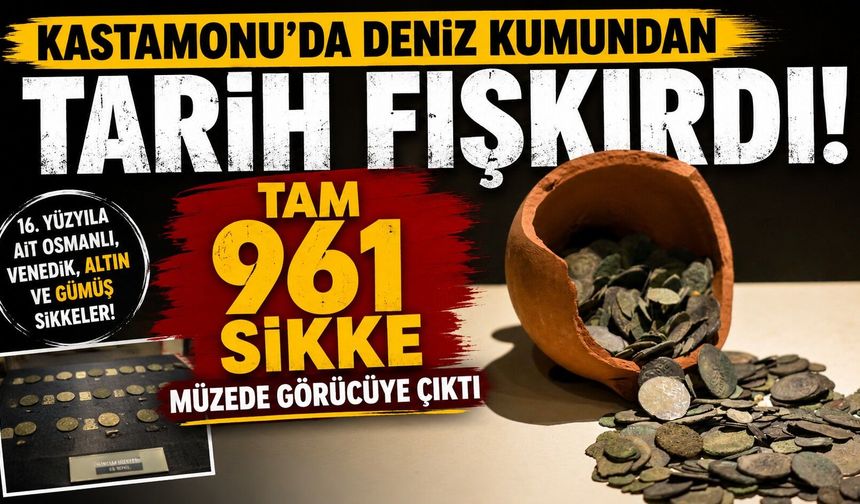 Kastamonu’da deniz kumundan tarih fışkırdı: TAM 961 SİKKE!