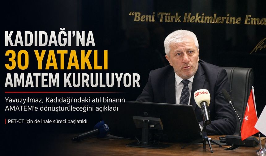 Kadıdağı'na 30 yataklı AMATEM kuruluyor