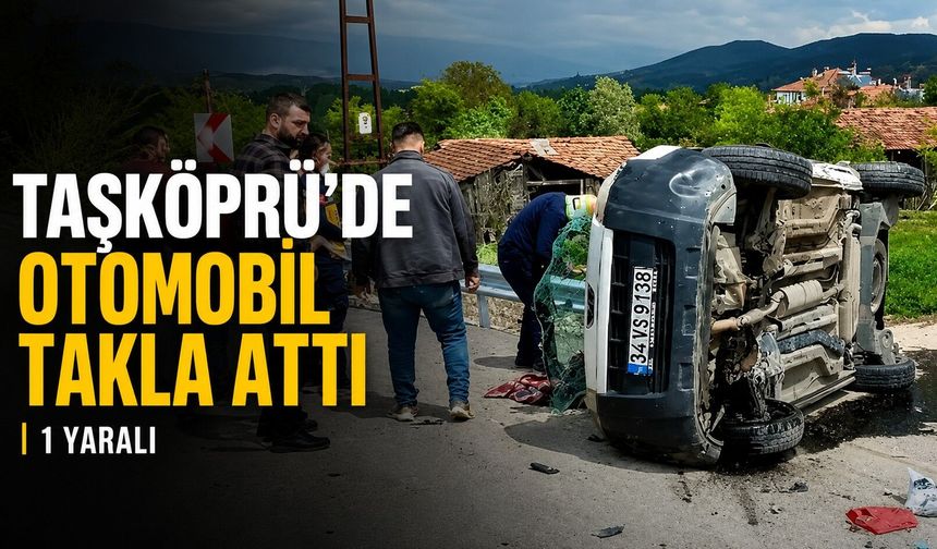 Kastamonu'da savrulan otomobil devrildi: 1 yaralı
