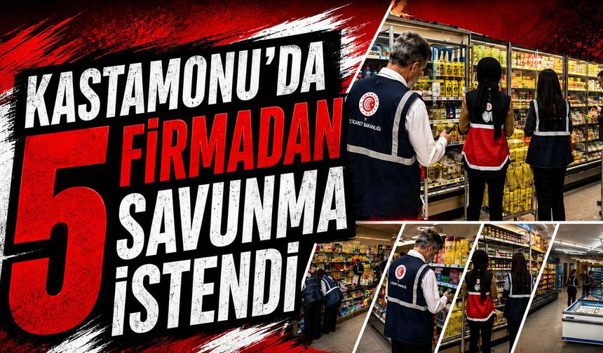 Kastamonu’da 5 firmadan savunma istendi