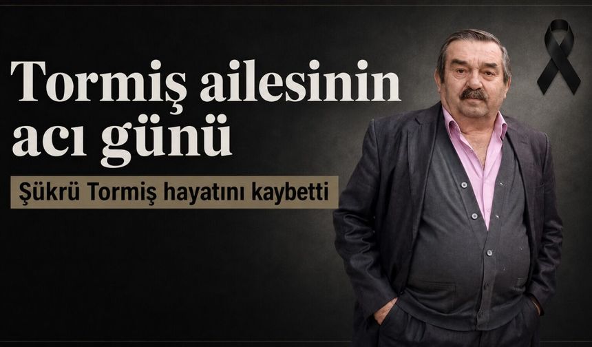 Tormiş ailesinin acı günü