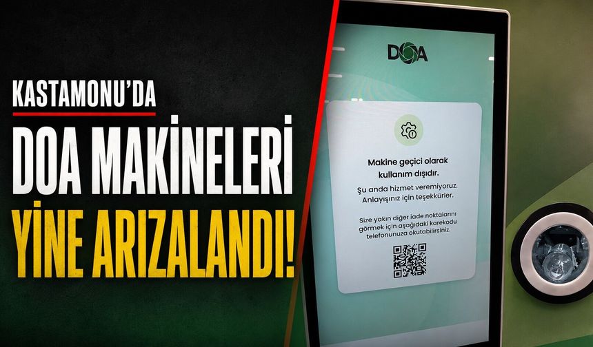 Kastamonu’da DOA makineleri yine arızalandı!