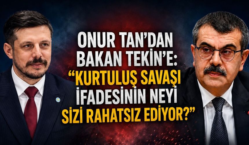 Onur Tan'dan Bakan Tekin'e: "Kurtuluş Savaşı ifadesinin neyi sizi rahatsız ediyor?"
