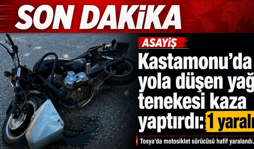 Kastamonu'da yola düşen yağ tenekesi kaza yaptırdı: 1 yaralı