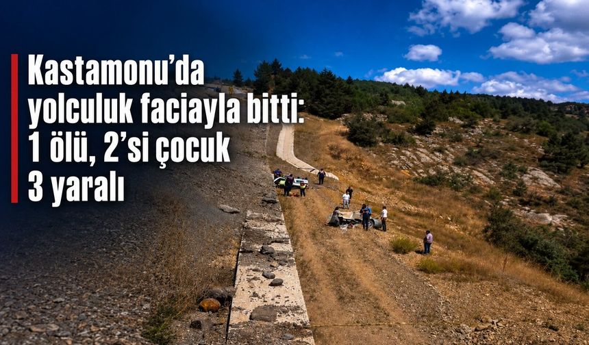 Kastamonu’da yolculuk faciayla bitti: 1 ölü, 2’si çocuk 3 yaralı