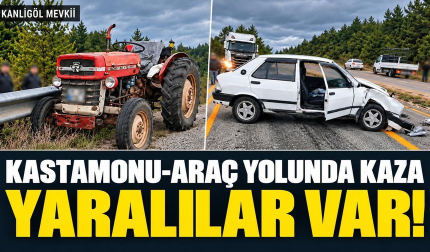 Kastamonu-Araç yolunda traktör ile otomobil çarpıştı: Yaralılar var