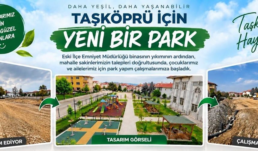 Başkan Arslan duyurdu: Taşköprü'ye yeni park yapılıyor