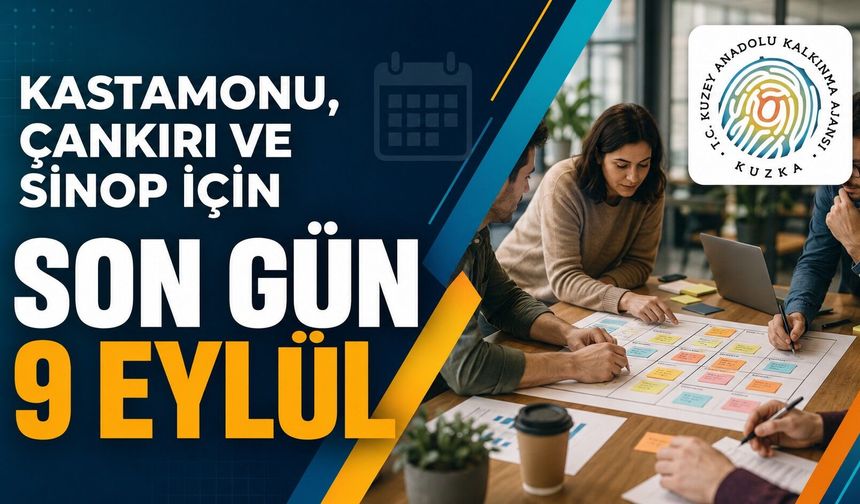 Kastamonu, Çankırı ve Sinop için son gün 9 EYLÜL!