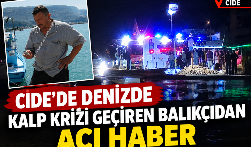 Cide'de denizde kalp krizi geçiren balıkçıdan acı haber