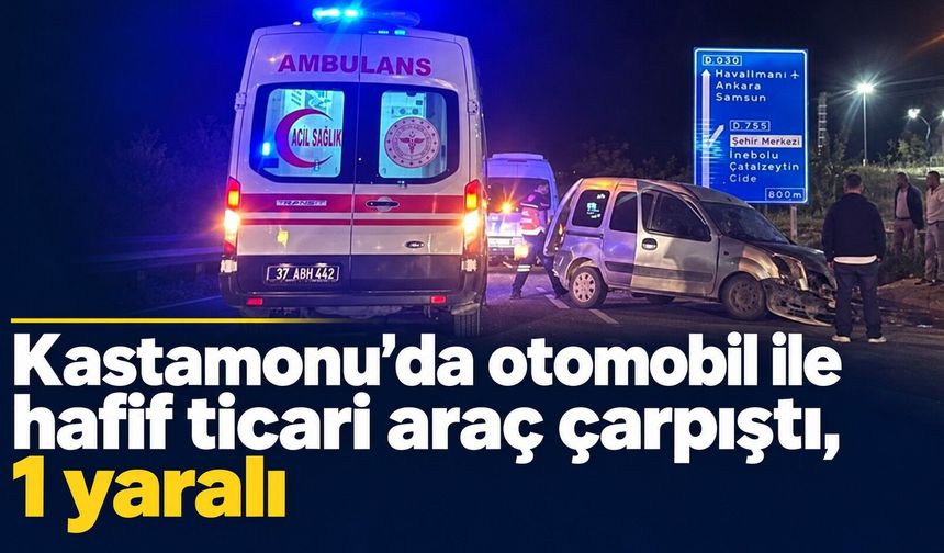 Kastamonu’da kavşakta iki araç çarpıştı: 1 yaralı