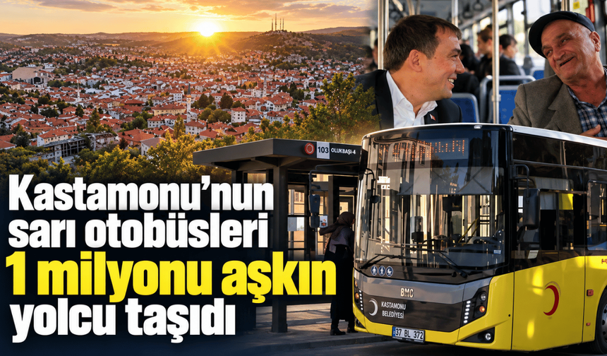 Kastamonu’nun sarı otobüsleri 1 milyonu aşkın yolcu taşıdı