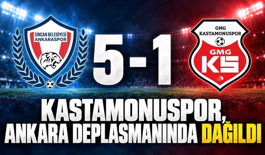 Kastamonuspor, Ankara deplasmanında dağıldı: 5-1
