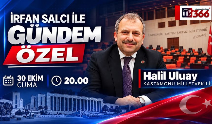 Milletvekili Uluay, TV366'da İrfan Salcı'nın konuğu olacak