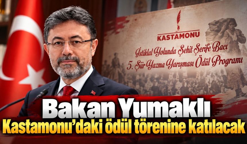 Bakan Yumaklı Kastamonu’daki ödül törenine katılacak
