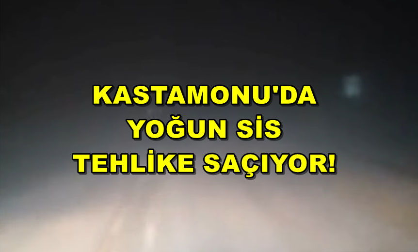 Kastamonu Sis Kaza Uyarı