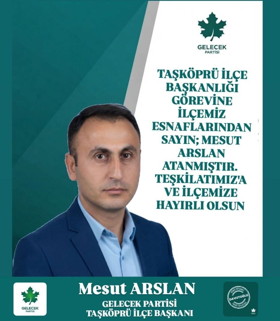 Gelecek Partisi Taşköprü’de Yeni Dönem İlçe Başkanı Belli Oldu