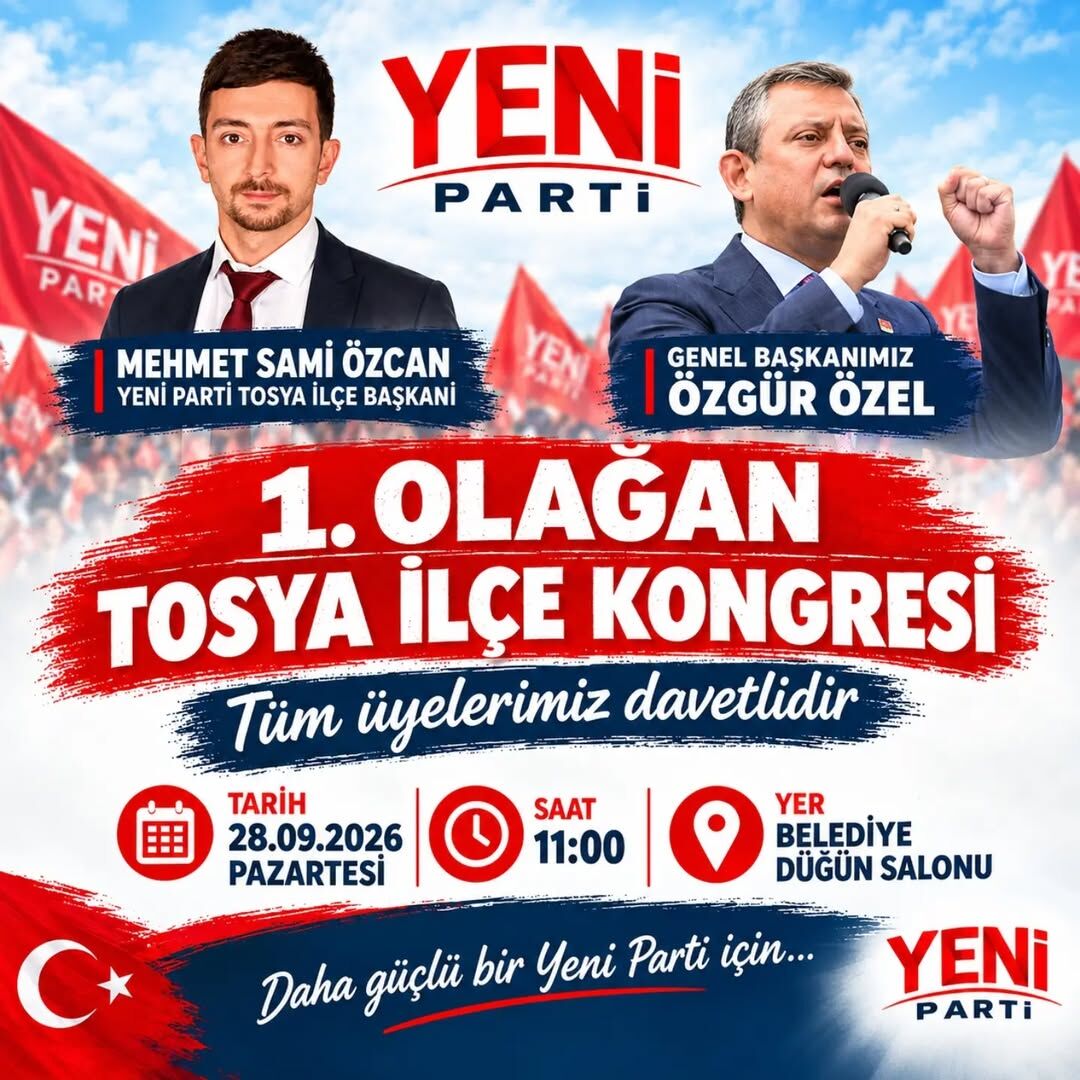 Yeni Parti Tosya’da Kongre Heyecanı Tarih Belli Oldu